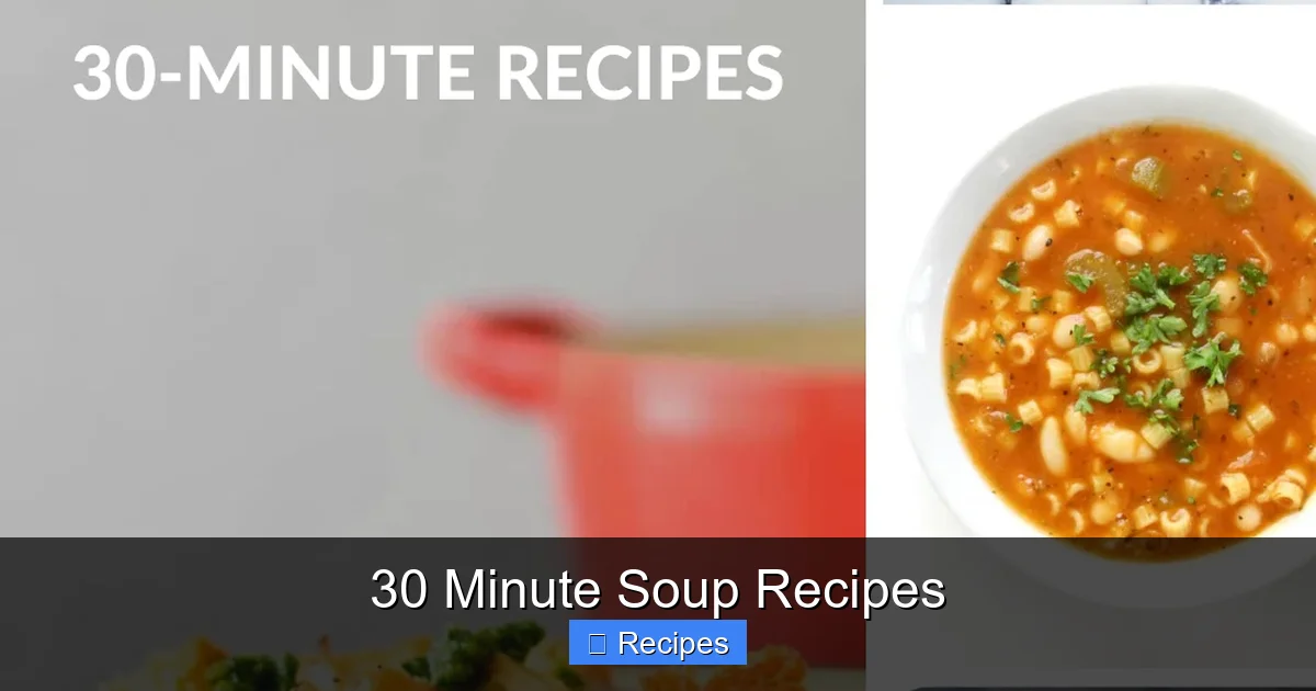 30 Minute Soup Recipes