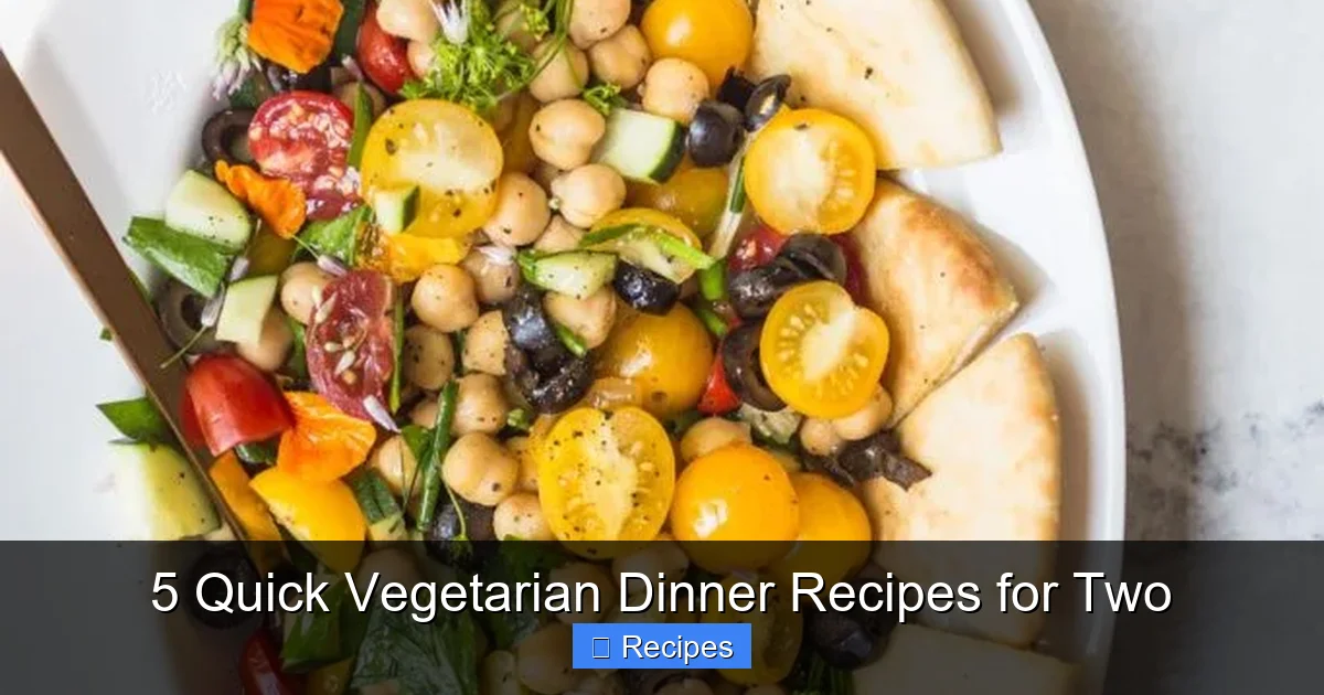 5 Quick Vegetarian Dinner Recipes for Two