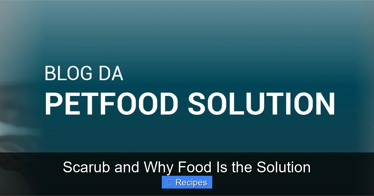 Scarub and Why Food Is the Solution