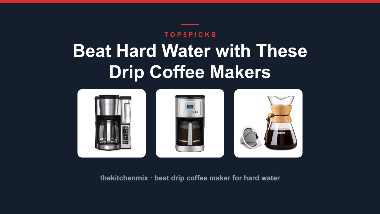 Beat Hard Water with These Drip Coffee Makers