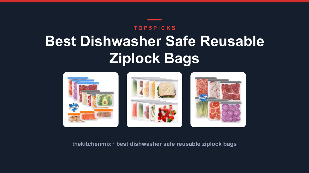 Best Dishwasher Safe Reusable Ziplock Bags