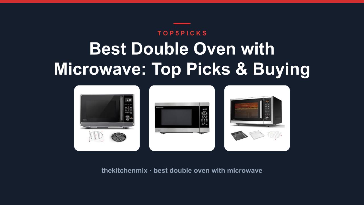 Best Double Oven with Microwave: Top Picks & Buying Guide