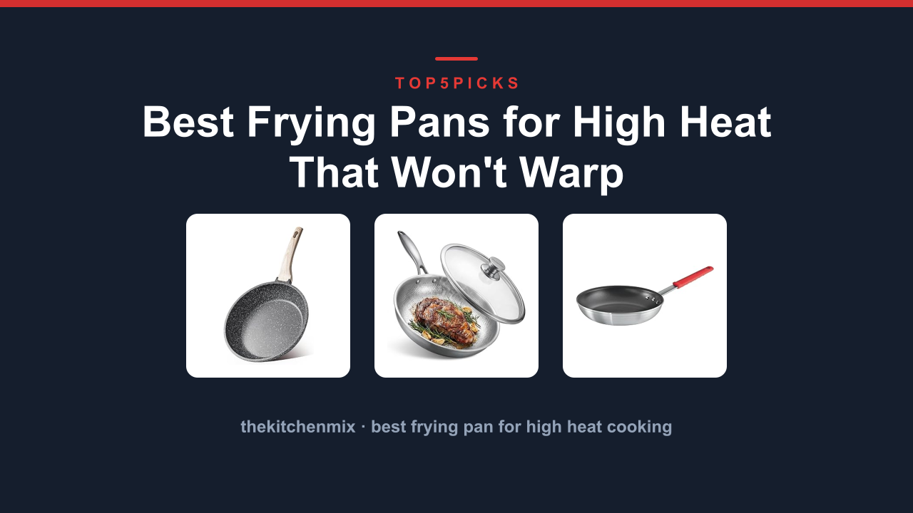Best Frying Pans for High Heat That Won't Warp