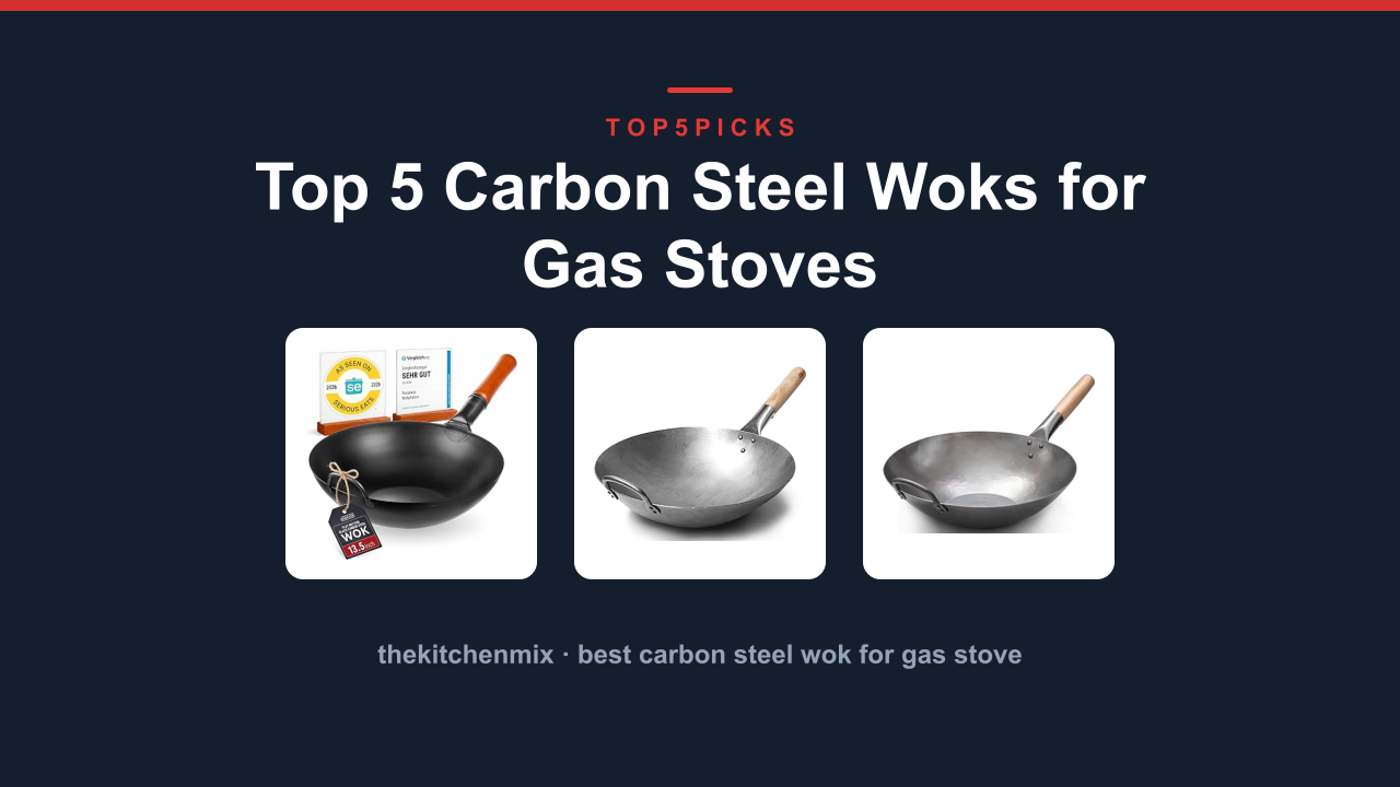 Top 5 Carbon Steel Woks for Gas Stoves