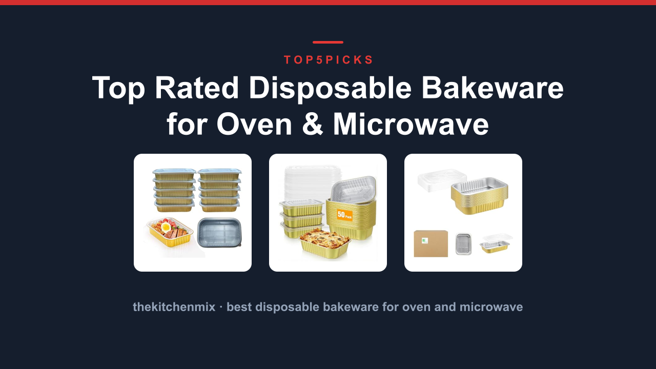 Top Rated Disposable Bakeware for Oven & Microwave