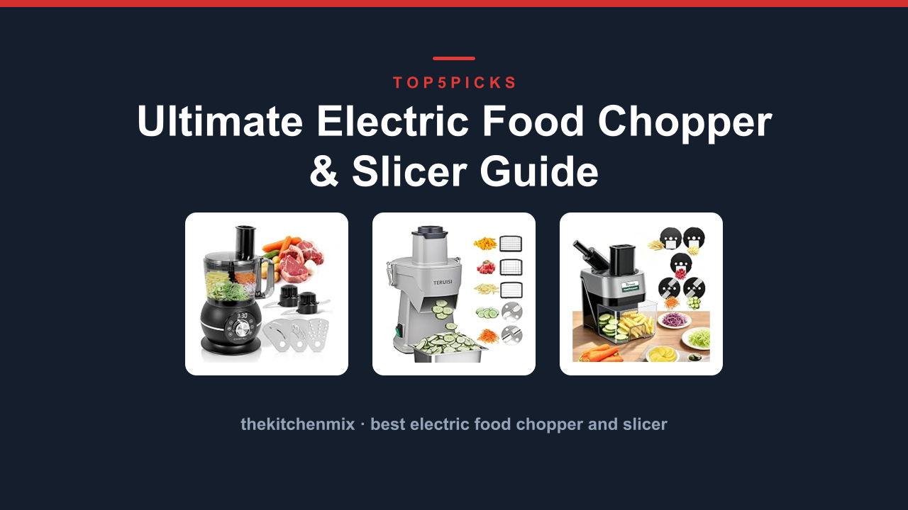 Ultimate Electric Food Chopper & Slicer Guide