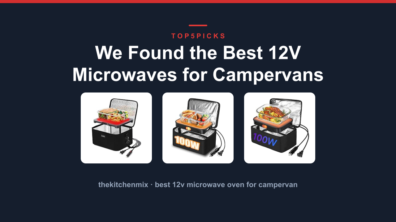 We Found the Best 12V Microwaves for Campervans